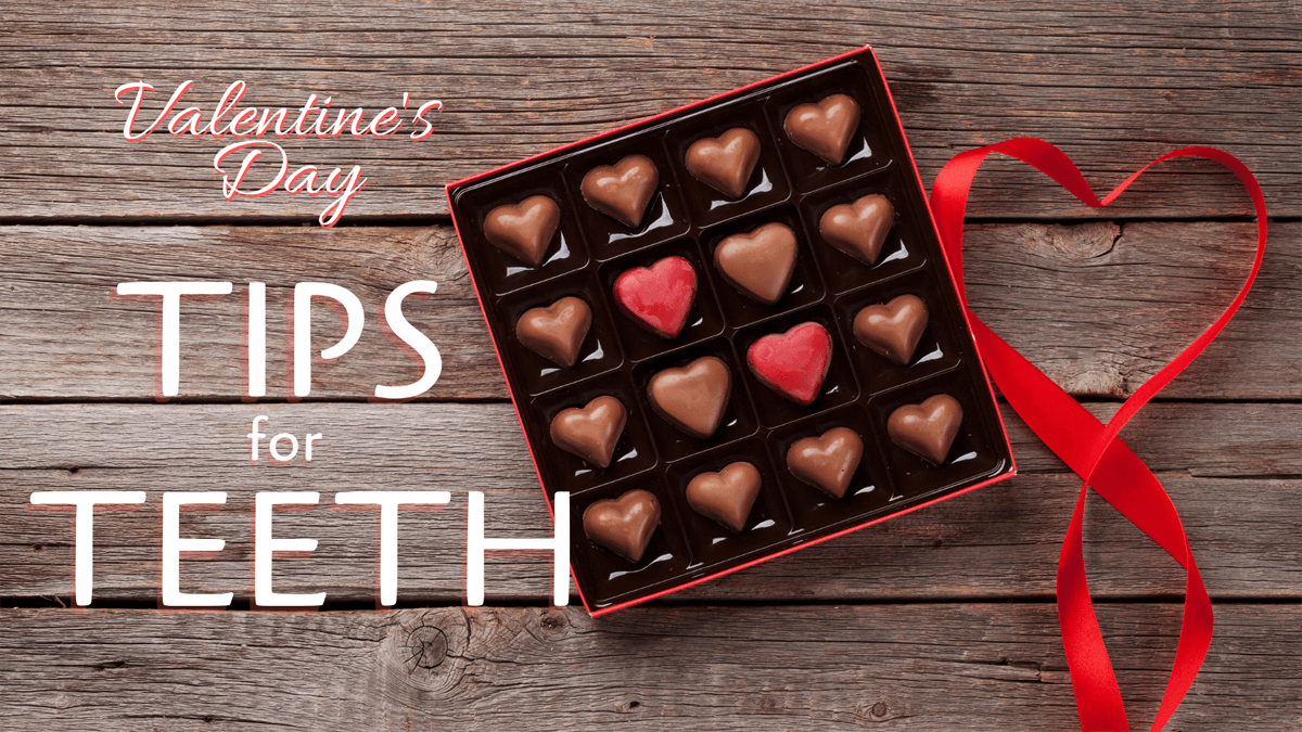 Valentine's Day (Tips for the Teeth)